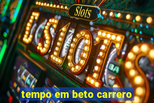 tempo em beto carrero